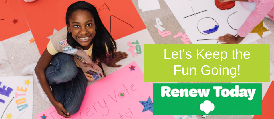Renew her Girl Scout membership today!